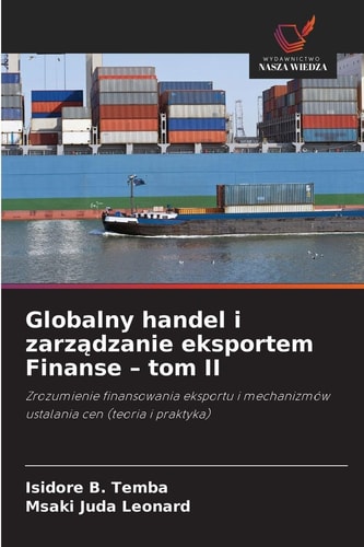 Globalny handel i zarządzanie eksportem Finanse - tom II (Polish Edition)