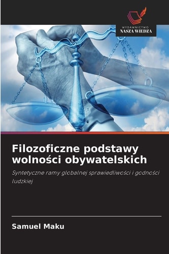 Filozoficzne podstawy wolności obywatelskich (Polish Edition)
