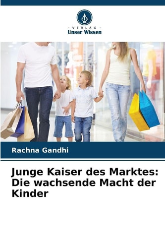 Junge Kaiser des Marktes: Die wachsende Macht der Kinder (German Edition)