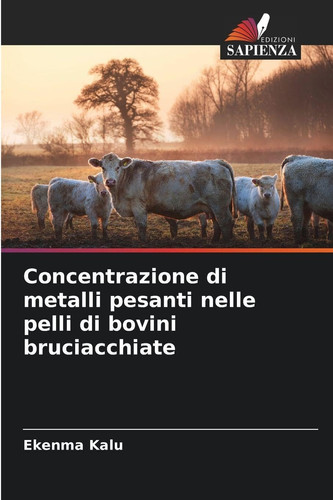 Concentrazione di metalli pesanti nelle pelli di bovini bruciacchiate