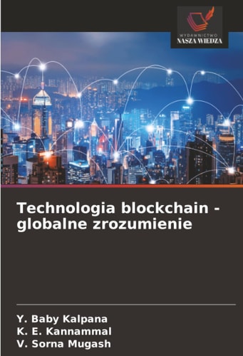Technologia blockchain - globalne zrozumienie (Polish Edition)