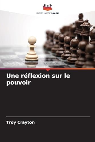 Une réflexion sur le pouvoir (French Edition)