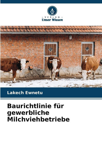 Baurichtlinie für gewerbliche Milchviehbetriebe (German Edition)
