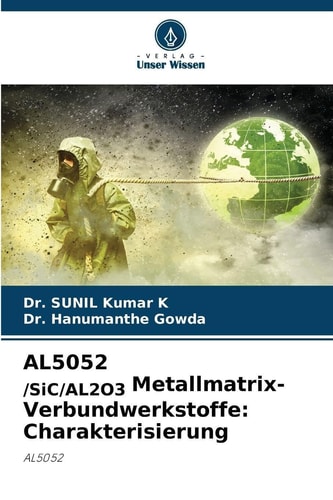AL5052 /SiC/AL2O3 Metallmatrix-Verbundwerkstoffe: Charakterisierung (German Edition)