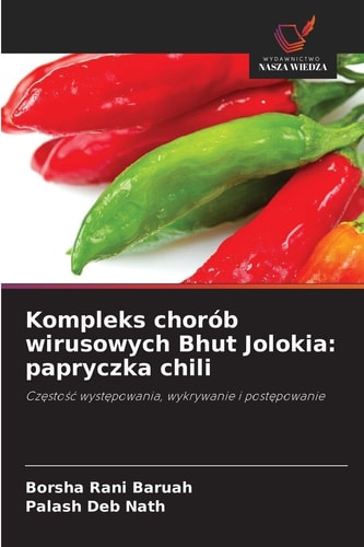 Kompleks chorób wirusowych Bhut Jolokia: papryczka chili (Polish Edition)