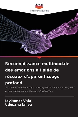 Reconnaissance multimodale des émotions à l'aide de réseaux d'apprentissage profond (French Edition)
