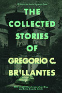The Collected Stories of Gregorio C. Brillantes [Unknown Binding] Jonathan Chua and Gregorio C. Brillantes