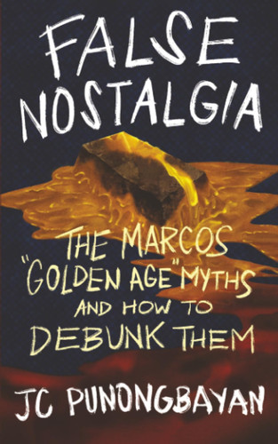 False Nostalgia: The Marcos "Golden Age" Myths and How to Debunk Them