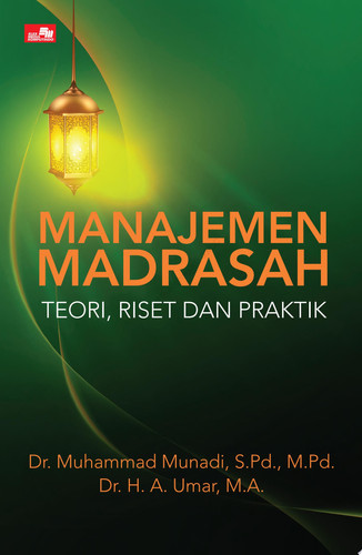 Manajemen Madrasah: Teori, Riset dan Praktik