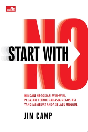 Start with NO: Hindari negosiasi win-win. Pelajari teknik rahasia negosiasi yang membuat Anda selalu unggul.
