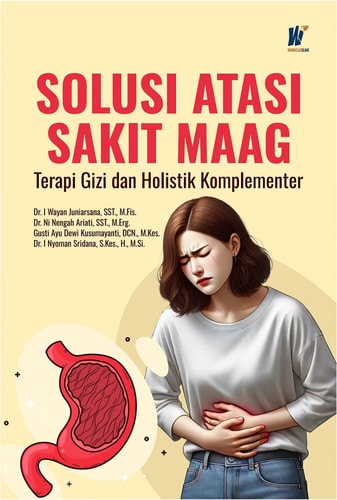 SOLUSI ATASI SAKIT MAAG: Terapi Gizi dan Holistik Komplementer