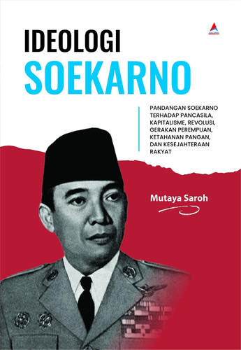Ideologi Soekarno - Pandangan Soekarno Terhadap Pancasila, Kapitalisme, Revolusi, Gerakan Perempuan, Ketahanan Pangan, Dan Kesejahteraan Rakyat