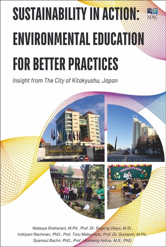 SUSTAINABILITY IN ACTION: ENVIRONMENTAL EDUCATION FOR BETTER PRACTICES (Insight from The City of Kitakyushu, Japan)