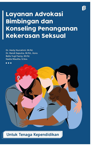 Layanan Advokasi Bimbingan dan Konseling Penanganan Kekerasan Seksual untuk Tenaga Kependidikan