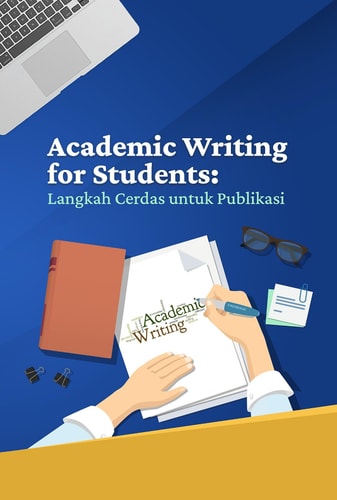 Academic Writing for Students - Langkah Cerdas untuk Publikasi