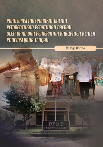 Partisipasi Masyarakat Dalam Pembentukan Peraturan Daerah Oleh DPRD Dan Pemerintah Kabupaten Klaten Propinsi Jawa Tengah