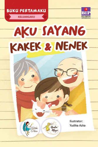 BUKU PERTAMAKU KELUARGAKU : AKU SAYANG KAKEK NENEK