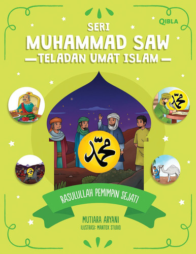 MUHAMMAD SAW - RASULULLAH PEMIMPIN SEJATI
