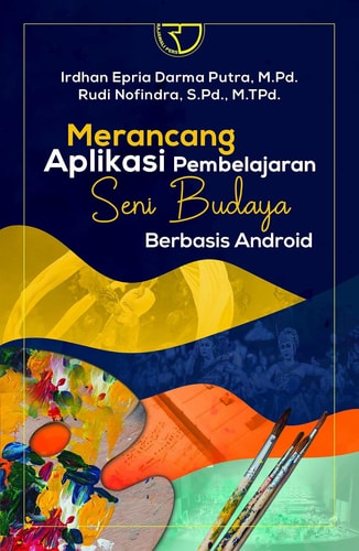 Merancang Aplikasi Pembelajaran Seni Budaya Berbasis Android - Rajawali Pers