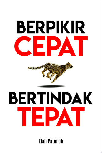 Berpikir Cepat Bertindak Tepat