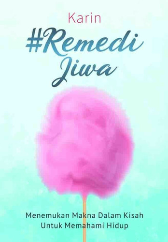 #Remedijiwa - Menemukan Makna dalam Kisah untuk Memahami Hidup