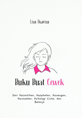 Buku Buat Cewek - Dari Kecantikan, Kesehatan, Keuangan, Perawatan, Psikologi Cinta, dan Belanja