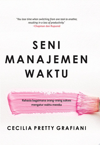 Seni Manajemen Waktu Rahasia Bagaimana Orang-orang Sukses Mengatur Waktu Mereka