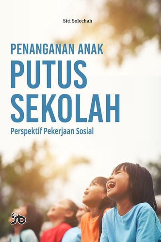 Penanganan Anak Putus Sekolah (Perspektif Pekerjaan Sosial)