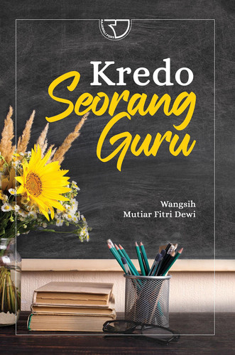 Kredo Seorang Guru - Rajawali Pers