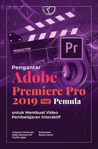 Pengantar Adobe Premiere Pro 2019 bagi Pemula untuk Membuat Video Pembelajaran Interaktif - Rajawali Pers