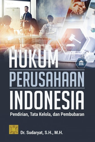 Hukum Perusahaan Indonesia - Pendirian, Tata Kelola, dan Pembubaran