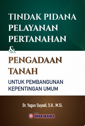 Tindak Pidana Pelayanan Pertanahan dan Pengadaan Tanah untuk Pembangunan Kepentingan Umum