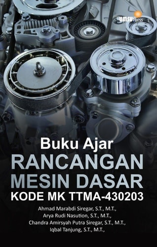 Buku Ajar Rancangan Mesin Dasar Kode MK TTMA-430203