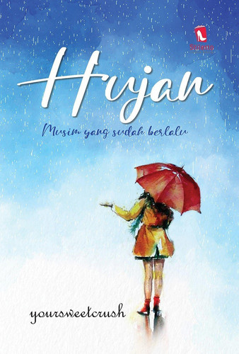 HUJAN - Musim yang sudah berlalu
