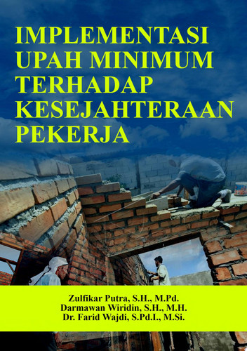 IMPLEMENTASI UPAH MINIMUM TERHADAP KESEJAHTERAAN PEKERJA