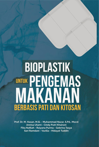 BIOPLASTIK UNTUK PENGEMAS MAKANAN BERBASIS PATI DAN KITOSAN
