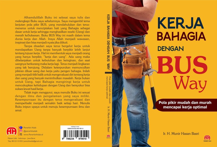 KERJA BAHAGIA DENGAN BUS WAY : Pola pikir mudah dan murah mencapai kerja optimal