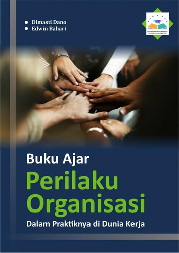 BUKU AJAR PERILAKU ORGANISASI DALAM PRAKTIKNYA DI DUNIA KERJA