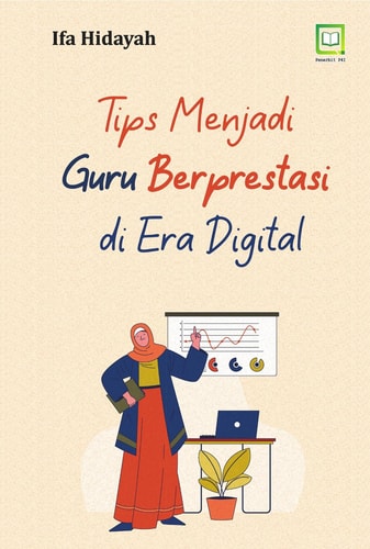 TIPS MENJADI GURU BERPRESTASI DI ERA DIGITAL