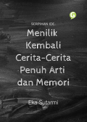 SERPIHAN IDE: Menilik Kembali Cerita-Cerita Penuh Arti dan Memori