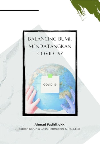Balancing Bumi, Mendatangkan Covid-19? - Opini-opini Tentang Pandemi