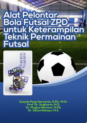 ALAT PELONTAR BOLA FUTSAL ZPD UNTUK KETERAMPILAN TEKNIK PERMAINAN FUTSAL