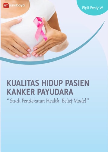 Kualitas Hidup Pasien Kanker Payudara “Pendekatan Health Belief Model “