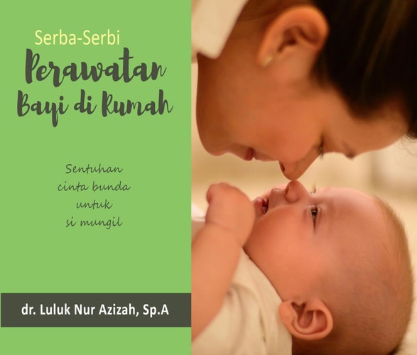 Serba-Serbi Perawatan Bayi di Rumah
