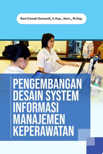 PENGEMBANGAN DESAIN SYSTEM INFORMASI MANAJEMEN KEPERAWATAN