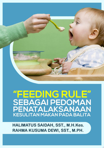 “FEEDING RULE” SEBAGAI PEDOMAN PENATALAKSANAAN KESULITAN MAKAN PADA BALITA
