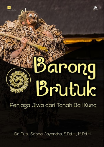 Barong Brutuk, Penjaga Jiwa dari Tanah Bali Kuno