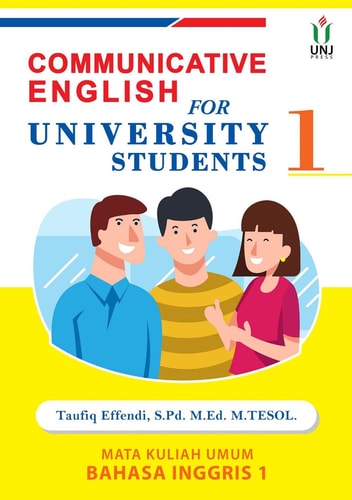 COMMUNICATIVE ENGLISH FOR UNIVERSITY STUDENTS 1 - MKU BAHASA INGGRIS 1