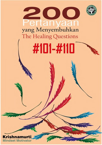 The Healing Questions; #101-#110 - 200 Pertanyaan yang Menyembuhkan