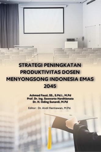 STRATEGI PENINGKATAN PRODUKTIVITAS DOSEN MENYONGSONG INDONESIA EMAS 2045